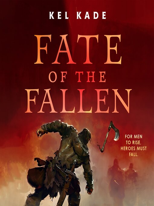 Title details for Fate of the Fallen by Kel Kade - Available